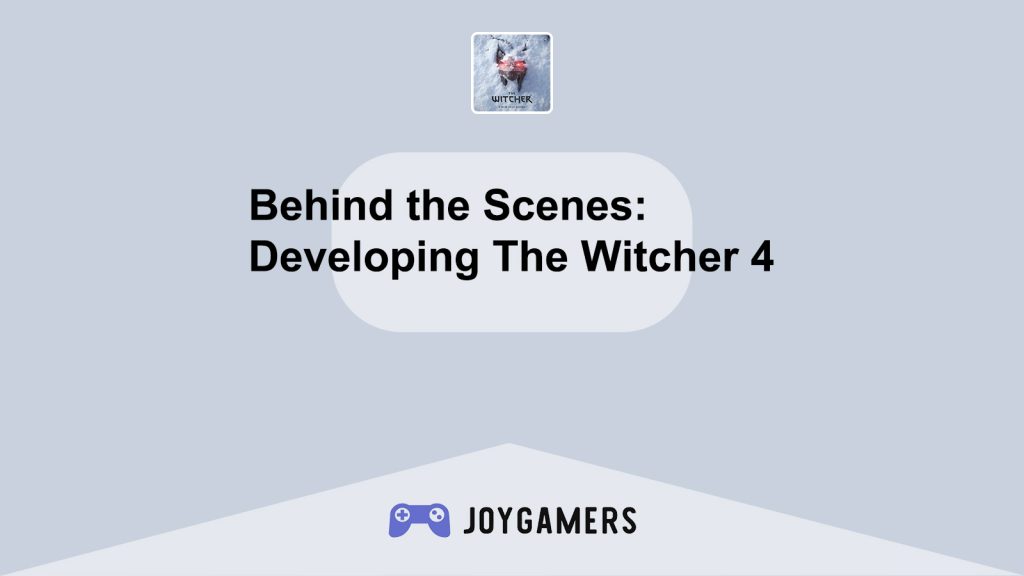 Behind the Scenes Developing The Witcher 4