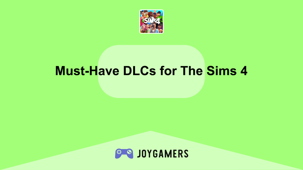 Must-Have DLCs for The Sims 4